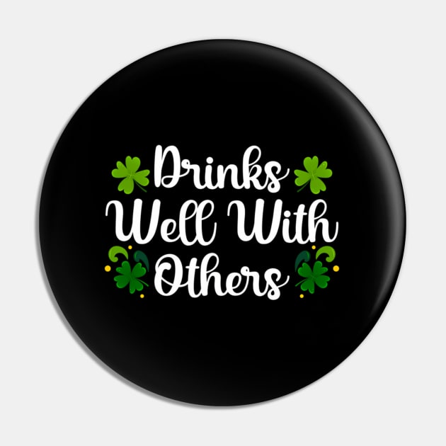 Drinks Well With Others St Patricks Day Pin by klei-nhanss