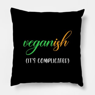 Veganish it's complicated Pillow