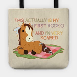 This actually is my first rodeo and I'm very scared Tote