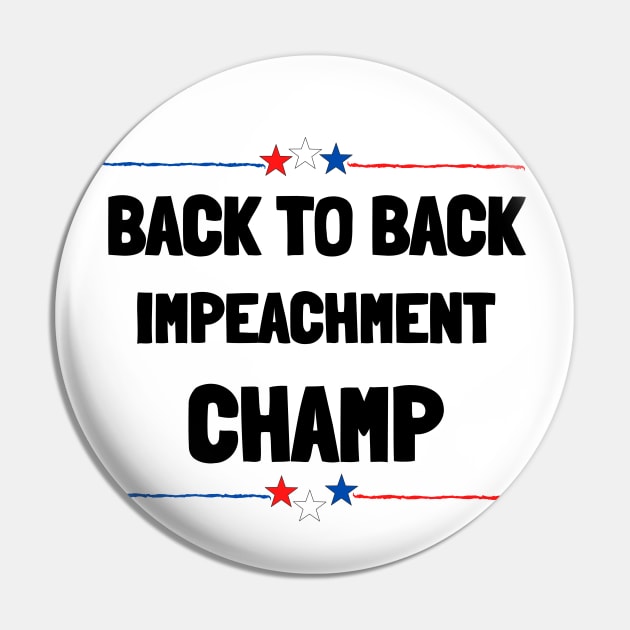 back to back impeachment champ Pin by MisaMarket