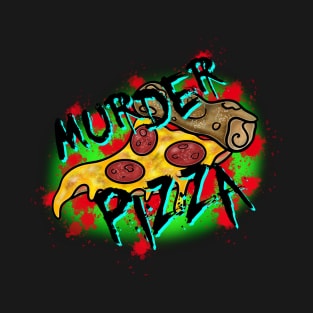 Murder Pizza T-Shirt