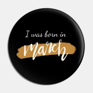 Born in March Pin