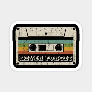 Never Forget Cassette Retro Vintage 80s 90s Funny Magnet