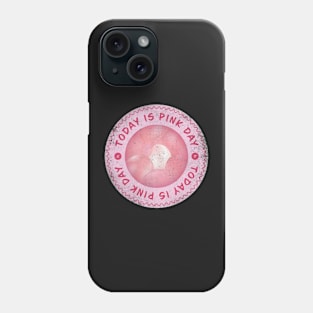 Today is Pink Day Phone Case