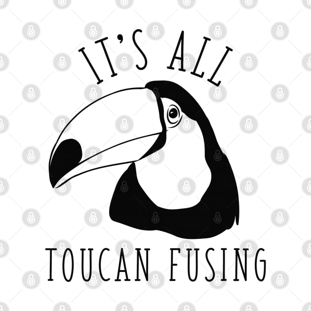 It’s All Toucan Fusing by Cherrific