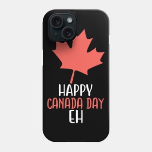 Happy Canada Day Eh Phone Case