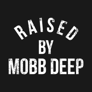 Raised By Mobb Deep T-Shirt