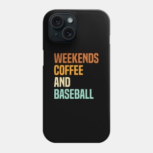 Weekends Coffee and Baseball Lovers funny saying Phone Case