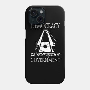 Democracy: the Freest System Phone Case