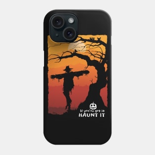 If You've Got It Haunt It Phone Case