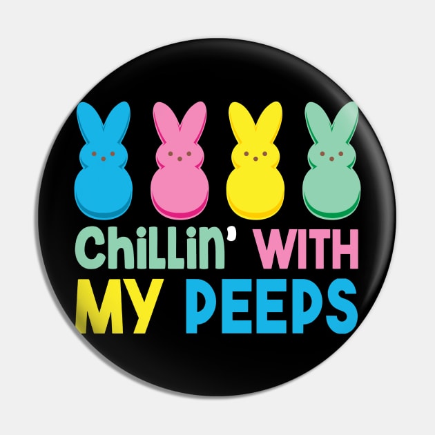 Chillin' With My Peeps Funny Easter Day Gift Men Women Kids Boy Girl Pin by wonderws