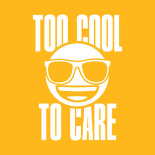 Emoji - Too Cool To Care T-Shirt