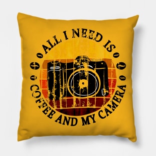 All I Need is Coffee and My Camera Pillow