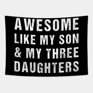 Awesome Like My Son and My Three Daughters Tapestry