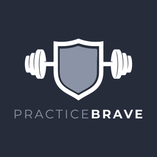 Practice Brave T-Shirt