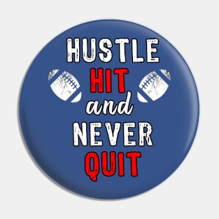 Never Quit Football Pin