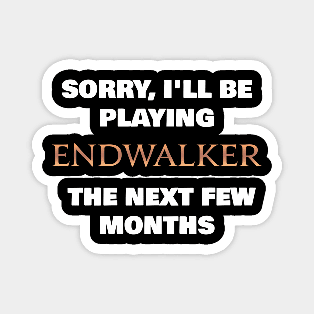 Sorry, I'll be playing endwalker the next few months Magnet by Asiadesign