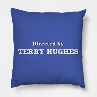 Directed by Terry Hughes Pillow