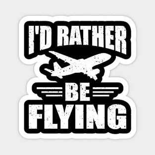 I'd Rather Be Flying Magnet