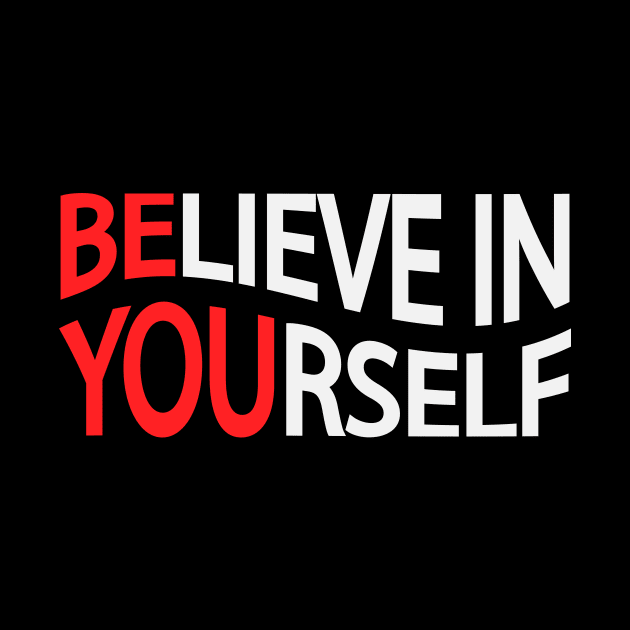 Believe in yourself Be you by DinaShalash