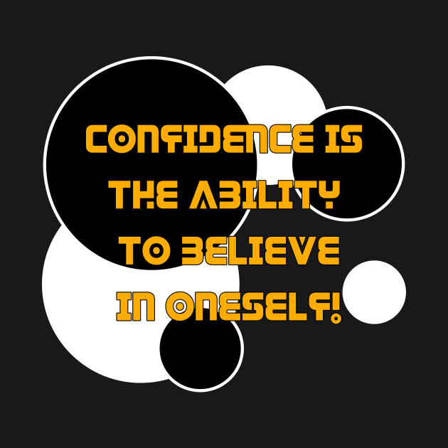 Confidence is the ability to believe in oneself. Believe in yourself and be confident by ownedandloved