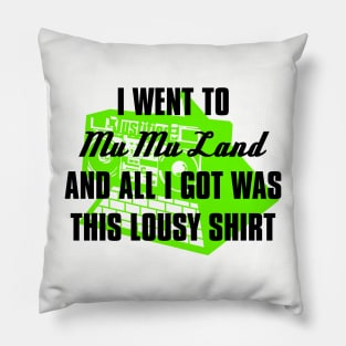 I went to Mu Mu Land (green/black) Pillow