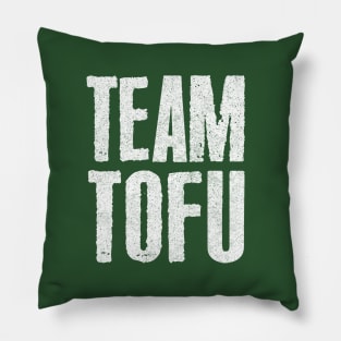 Team Tofu / Vegan Humorous Slogan Design Pillow