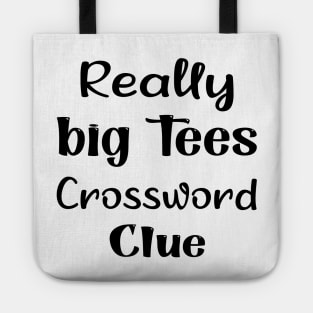 Really big tees crossword clue Tote