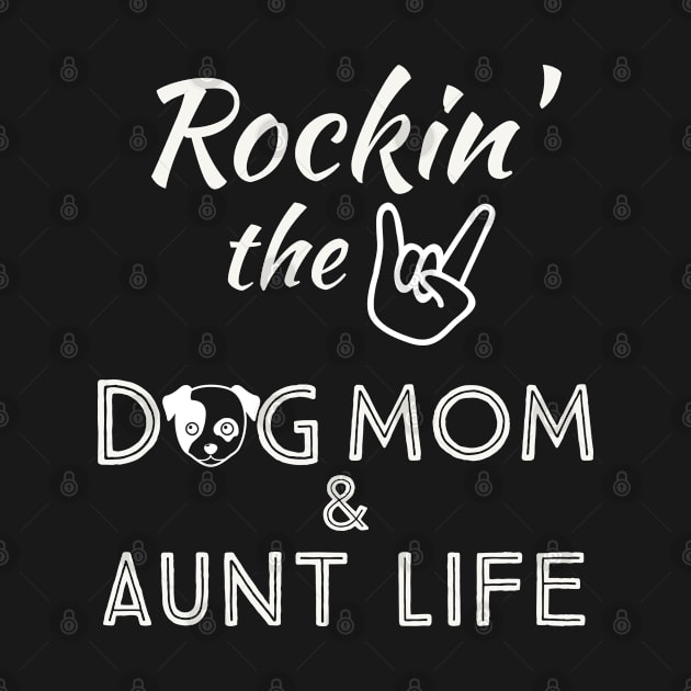 Rockin the dog mom and aunt life by BrightShadow