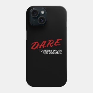 DARE To Resist Drug And Violence Phone Case