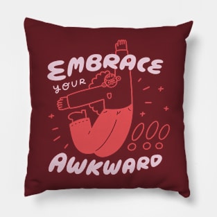 Embrace Your Awkward! Pillow