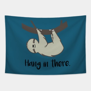 Hang In There Tapestry