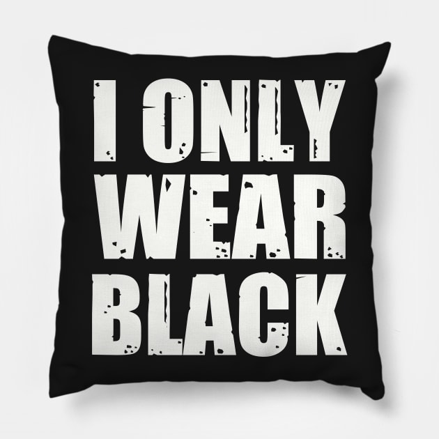 I ONLY WEAR BLACK Pillow by BG305