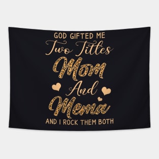 god gifted me two titles mom Mema leopard Tapestry