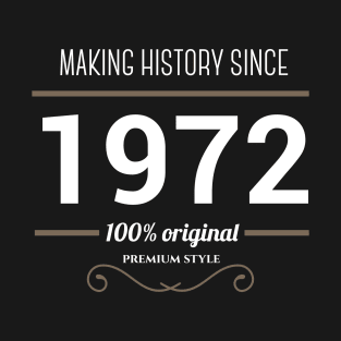 Making history since 1972 T-Shirt