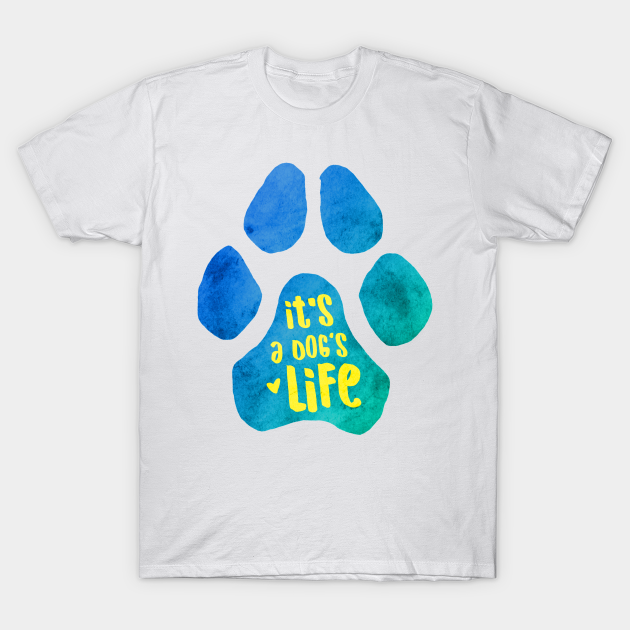 Discover It's a Dog's Life - Paw Print - T-Shirt