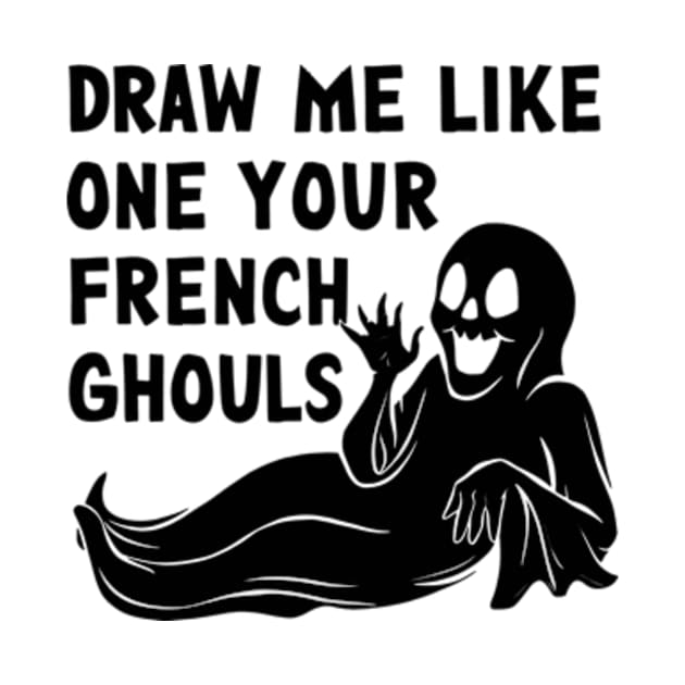 Draw me like one of your French Ghouls by Welcome To Chaos 