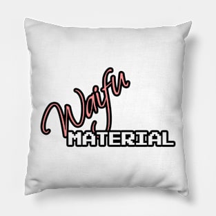 Waifu Material Pillow