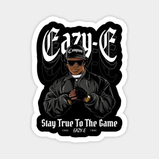 Eazy E Stay True to The Game Magnet