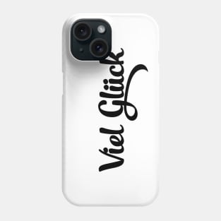 Viel Glück Phone Case