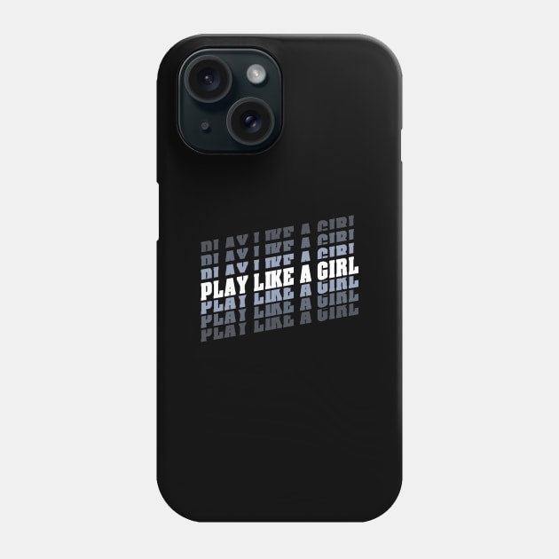 Play like a girl Phone Case by StripTees