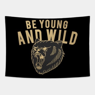 BE YOUNG AND WILD Tapestry