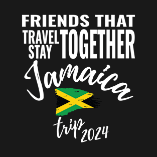 Friends That Travel Together Jamaica Group Trip 2024 Caribbean Vacation Fun Matching Design T-Shirt