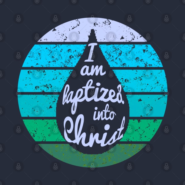 I am Baptized Into Christ - Cool Colors by Lemon Creek Press