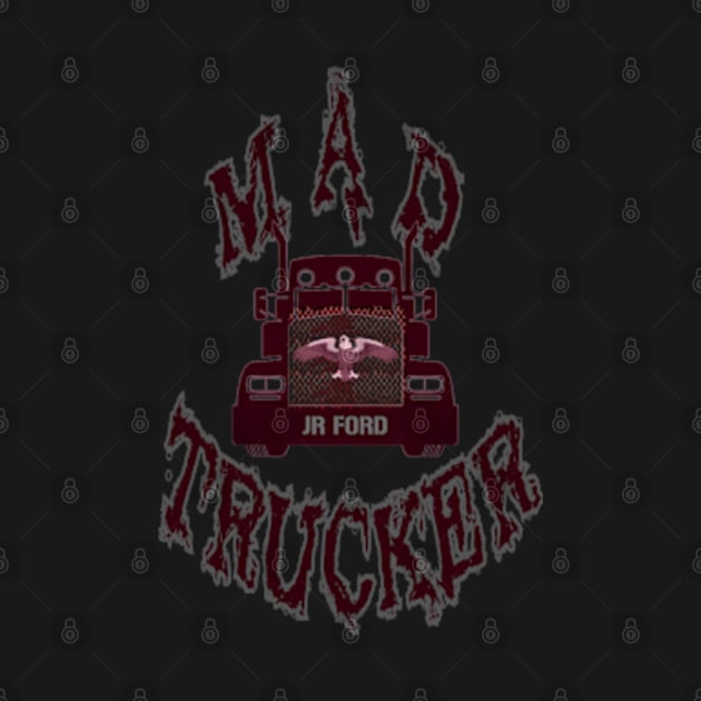 "Mad Trucker" JR Ford Design by Fallen Championship Wrestling Shop