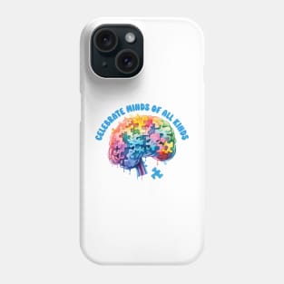 Celebrate MINDS of all kinds Autism Awareness Gift for Birthday, Mother's Day, Thanksgiving, Christmas Phone Case