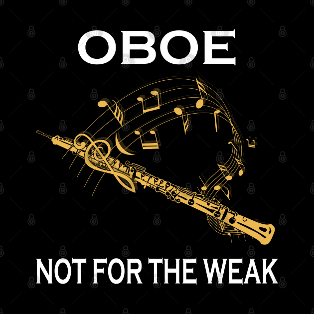 Oboe Not For The Weak by LotusTee