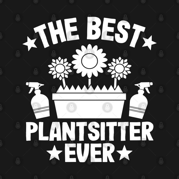 The Best Plantsitter Ever Houseplants Funny Gardening Gift Gardener by Kuehni