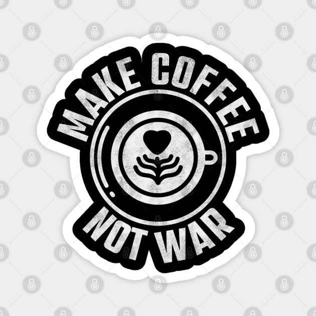 Make Coffee Not War Magnet by Stylecombinator