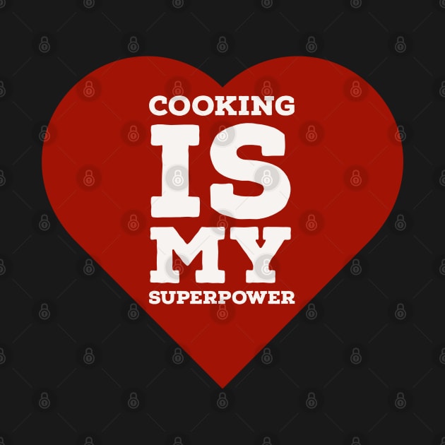 Cooking is my super power Cooking lovers quote by CookingLove